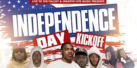 Live To The Fullest & Creative Lyfe Music Presents Independence Day Kickoff tickets