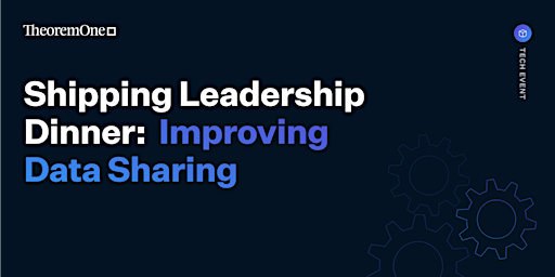 Shipping Leadership Dinner: Improving data sharing