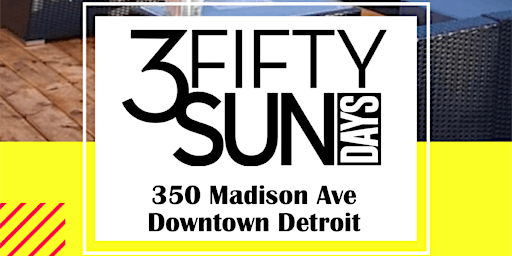 3Fifty Sundays "Sunday Funday Rooftop Day Party Experience"