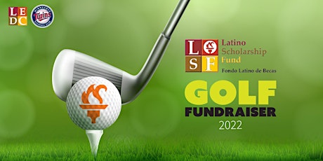 Latino Scholarship Fund: 2022 Golf Fundraiser