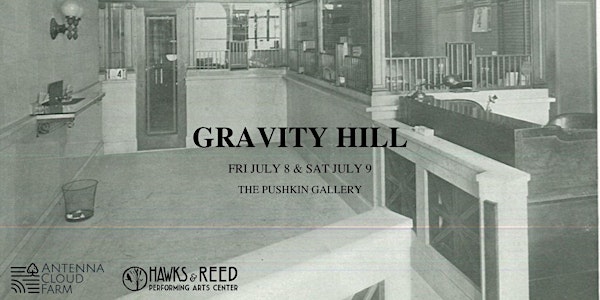 GRAVITY HILL: Multi-Media Art Show in the Pushkin Gallery