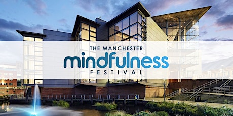 The Manchester Mindfulness Festival tickets