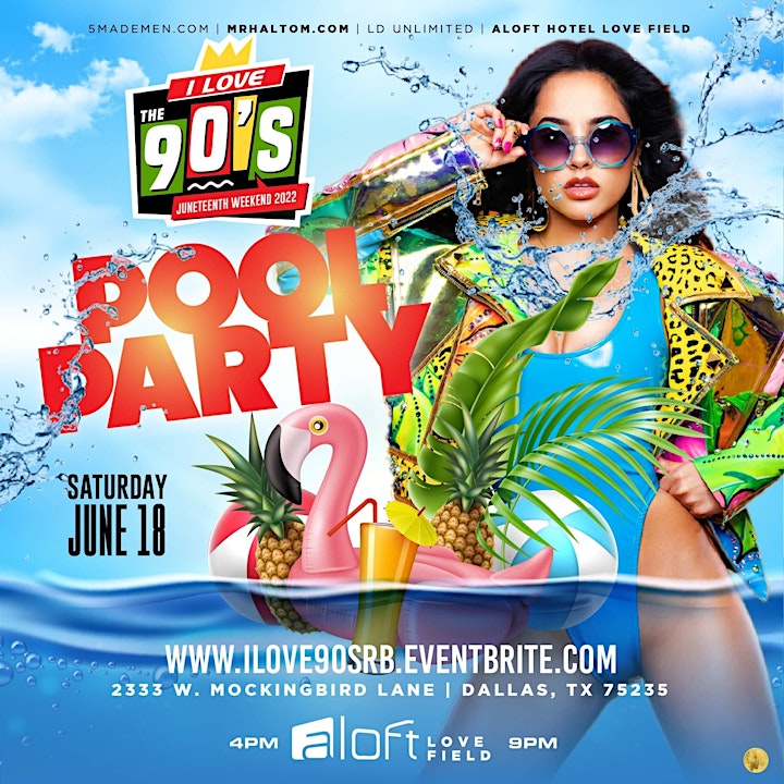 I Love the 90s R&B/Hip Hop {Mega Pool Party/Day Party} Juneteenth Weekend - Dallas Nightlife