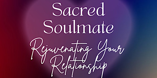Sacred Soulemate: Rejuvenate Your Relationship