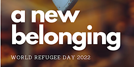 A New Belonging: World Refugee Day Celebration primary image