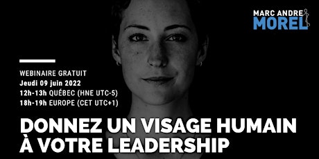 «Donnez un visage humain à votre leadership» | Webinaire gratuit billets
