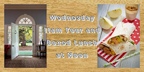 Wednesday 11 am Guided House Tour and Boxed Lunch