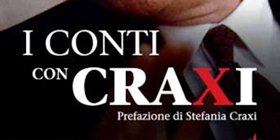 "I CONTI CON CRAXI" Presentazione del libro di Paola Sacchi