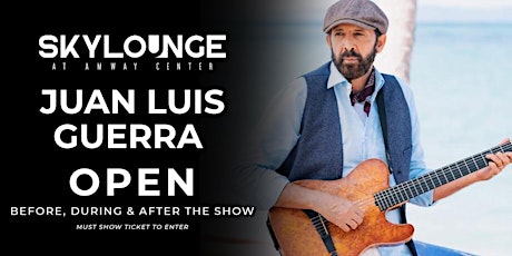 Sky Lounge Amway Event - Juan Luis Guerra June 6th tickets