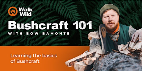 Bushcraft 101 with Bow Bamonte tickets