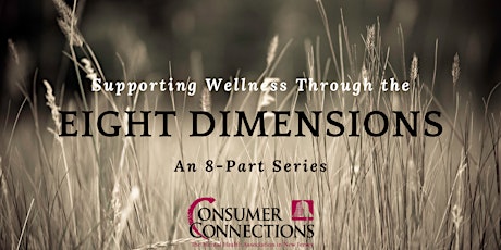 Supporting Wellness Through the Eight Dimensions: A Series tickets