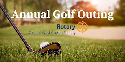 Annual Golf Outing - Rotary Club of West Chester Liberty