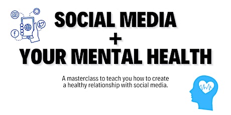 Social Media + Your Mental Health: A Masterclass tickets