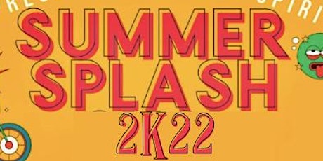 Summer Splash 22☀️ tickets