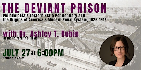The Deviant Prison: Eastern State Penitentiary with Ashley Rubin tickets