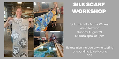 Create a Silk Scarf, SIP & DIP Workshop- VOLCANIC HILLS WINERY tickets