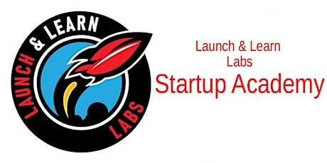 Launch & Learn Labs Startup Academy - Cohort 2 2022 tickets