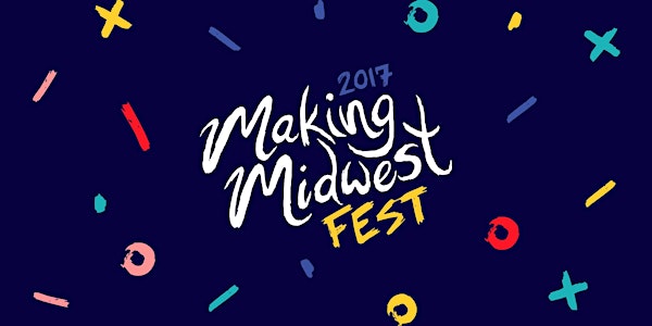 Making Midwest Fest: Creative Collisions