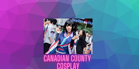 Canadian County Cosplay Convention tickets