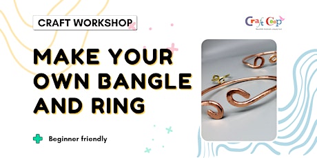 Make your own bangle and ring! | Jewellery-making class | Craft Workshop tickets