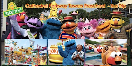 The Annual Sesame Place Trip Fundraiser with Cathedral Parkway Towers Preschool primary image