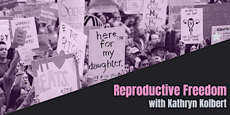 The Future of Reproductive Freedom with Kathryn Kolbert tickets