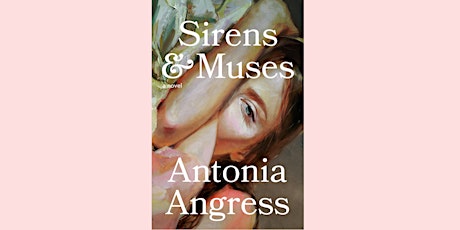 Book Launch: SIRENS & MUSES by Antonia Angress, with Emi Nietfeld tickets