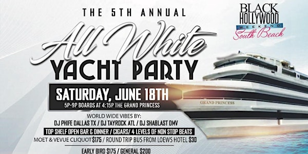 THE #1 RATED  EVENT THE EPIC ALL WHITE YACHT PARTY SAT JUNE JUNE 18TH