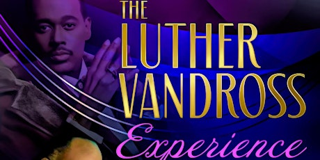 The Luther Vandross Experience fea Danny Clay tickets