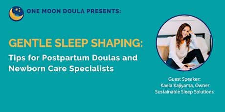 Gentle Sleep Shaping: Tips for Postpartum Doulas and NCS's