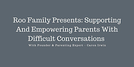 Supporting And Empowering Parents With Difficult Conversations tickets