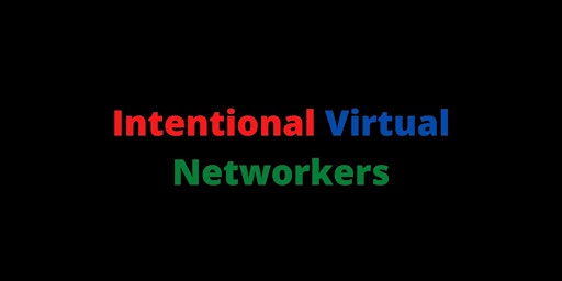 Intentional Virtual Networkers