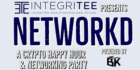 Integritee Presents NETWORKD "A Crypto Happy Hour" | Consensus 2022 tickets