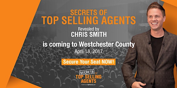 Secrets of Top Selling Agents, New York - Westchester County featuring Chris Smith