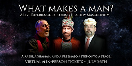 What Makes a Man? A  Live Experience Exploring Heathy Masculinity tickets