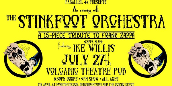 THE STINKFOOT ORCHESTRA FEAT. IKE WILLIS - A FRANK ZAPPA TRIBUTE - 7/27/22