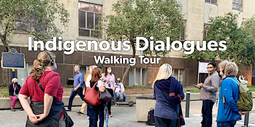 "Indigenous Dialogues" Walking Tour