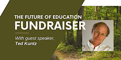 The Future of Education Fundraiser with Ted Kuntz tickets