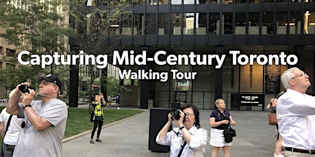 "Capturing Mid-Century Toronto" Walking Tour tickets