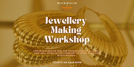 Black Ballad x Omolola Jewellery Making Workshop London tickets