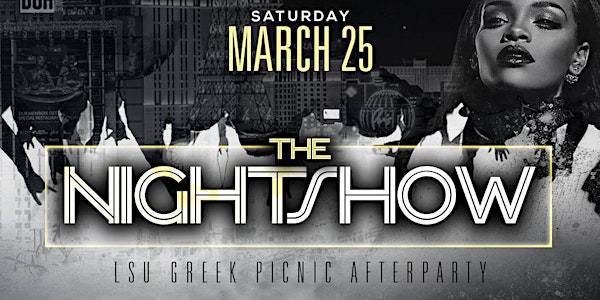 THE NIGHTSHOW: LSU GREEK PICNIC AFTERPARTY