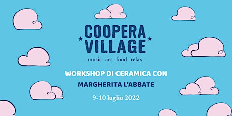 Workshop di ceramica con Margherita L'Abbate - Coopera Village tickets