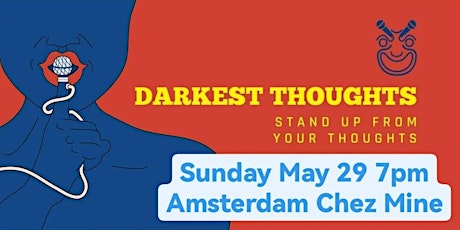DARKEST THOUGHTS in Amsterdam - Standup Comedy From Your Thoughts (English) tickets