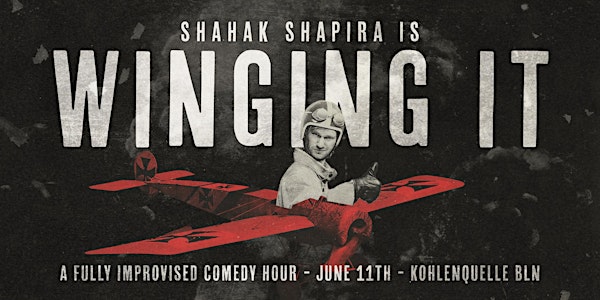 Shahak Shapira is WINGING IT - a fully improvised Comedy Show