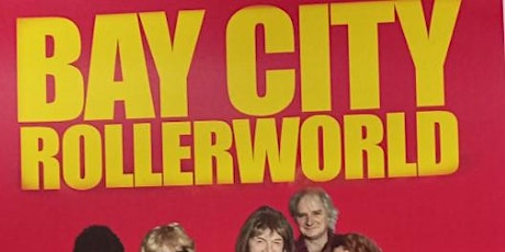 BAY CITY ROLLER WORLD  WITH SUPPORT FROM THE SMOKIE EXPERIENCE tickets