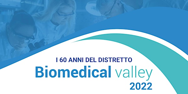 Biomedical valley 2022 - I 60 anni del distretto