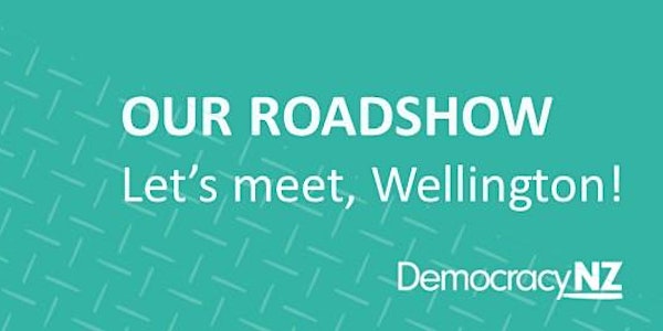 DemocracyNZ - Wellington meeting