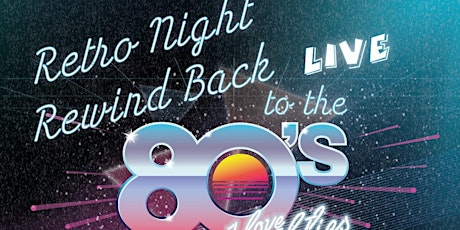 Retro Night Rewind Back To The 80's LIVE with International Solo Artist... tickets