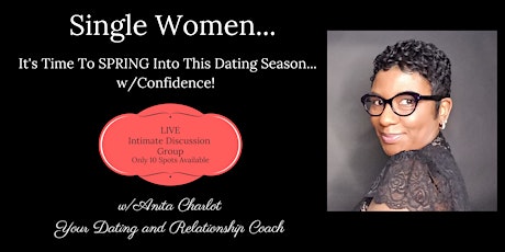Single Women...Time To Spring INTO The Dating Season With Confidence!! primary image