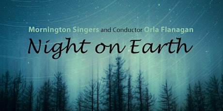 Hauptbild für Night on Earth - Mornington Singers Concert